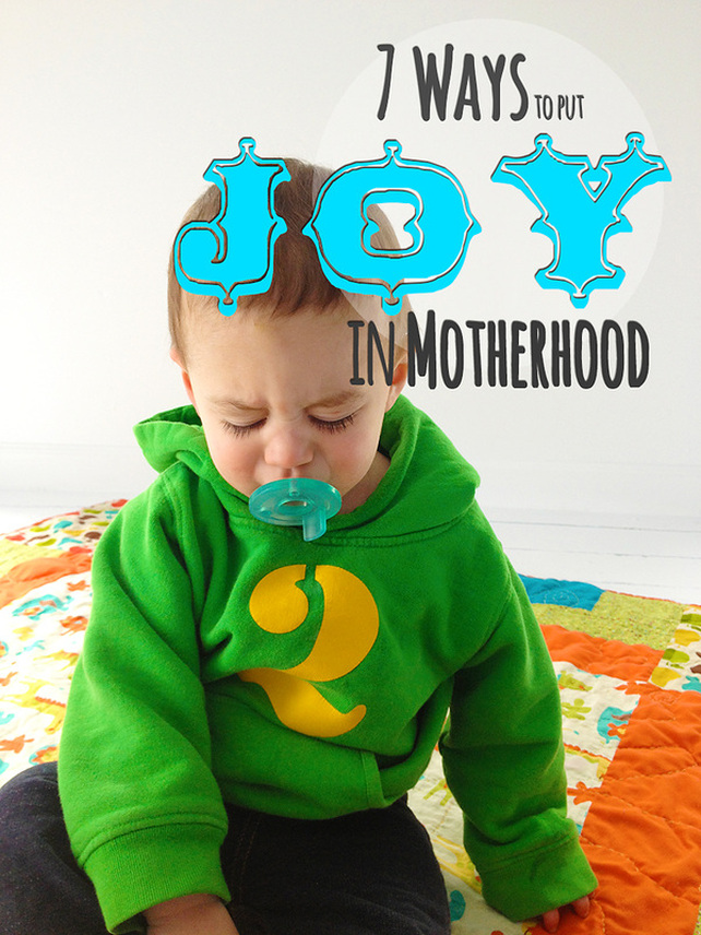 7 Ways to put JOY in Motherhood. Read this! From LDSNEST.COM