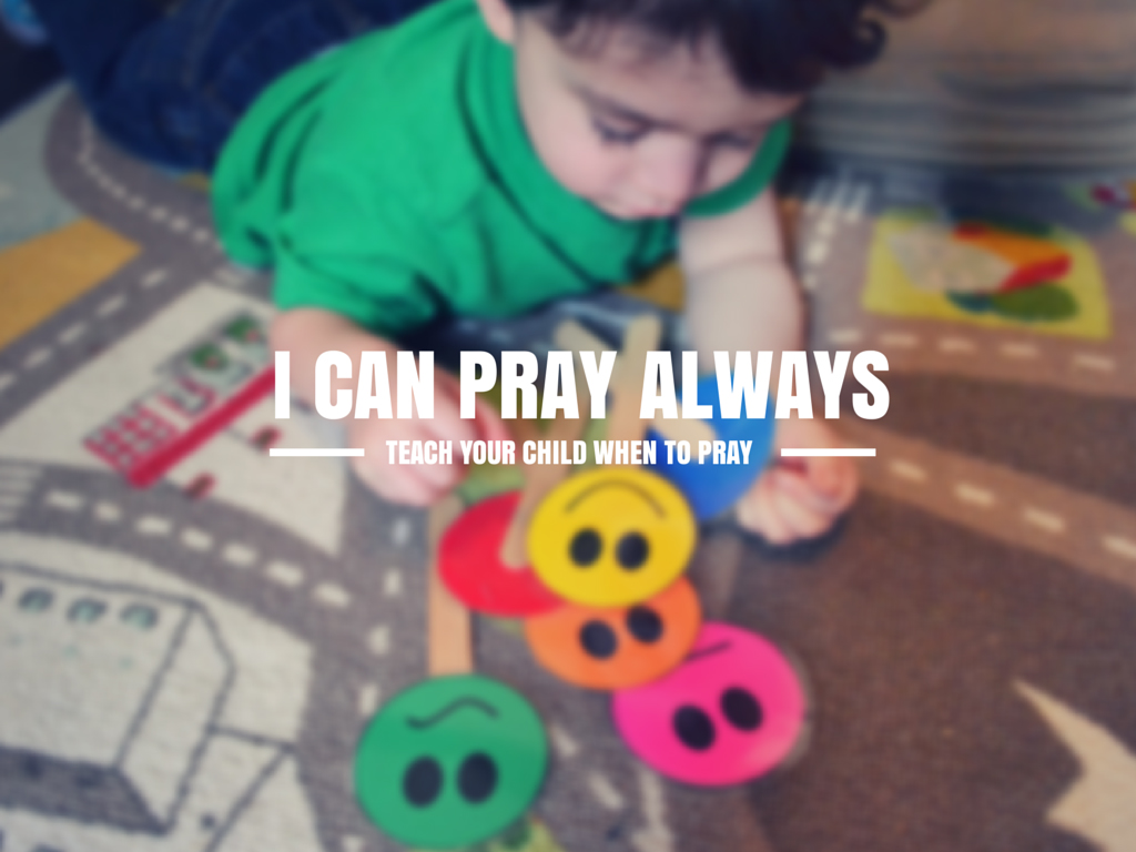 A Simple Way to Teach Your Child When to Pray #lds #primary #prayalways